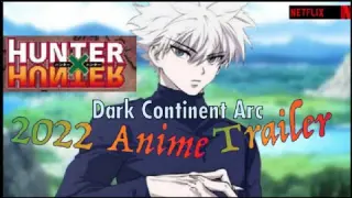 Hunter x Hunter |Dark Continent Arc| 2022 Official Anime Trailer #animetrailer #opmc