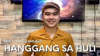 HANGGANG SA HULI (SB19) | ISAAC ZAMUDIO