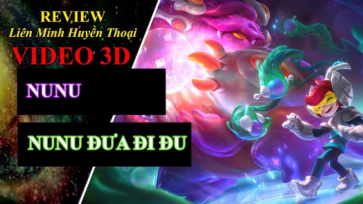 Trang Phục Nunu Đưa Đi Đu | Video 3D - Liên Minh Huyền Thoại ♥