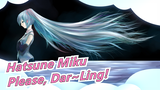 Hatsune Miku|No regrets:Please, Dar~Ling! The V's are on board!