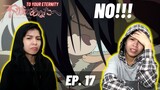 NOT THE LICK AGAIN!! | To Your Eternity Ep. 17 [不滅のあなたへ 17話] | tiff and stiff react