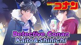 [Detective Conan]Kuroba Kaito&Kudou Shinichi|Why Do You Love me?
