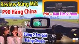 Review Súng Mới P90 HÀNG TÀU Cùng 2 Em Gái China Cực Xinh, Dáng Cực Chuẩn | PUBG Mobile