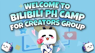 Welcome to Bilibili PH Camp for Creators Group