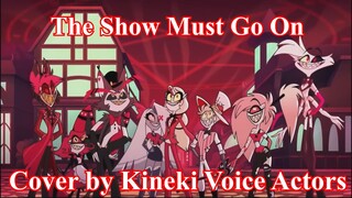 The Show Must Go On Hazbin Hotel Cover by Kineki Voice Actors