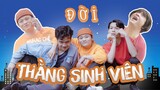 [Nhạc Chế] - ĐỜI THẰNG SINH VIÊN - Long Hách, Thiện Nguyễn, Thành Bean