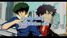 Penggemar "Cowboy Bebop" Ayo Merapat!!