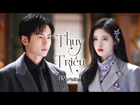 [FMV] Thủy Triều (Remix) - Phó Mộng Đồng || Như Ý Phương Phi (phiên ngoại)