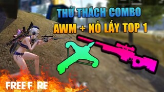 [Garena Free Fire] Thử thách Combo - Nỏ + AWM lấy TOP 1 | TTD