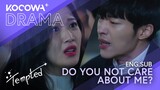 Do You Not Care About Me? | Tempted EP08 | KOCOWA+