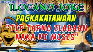 ILOCANO JOKE || PAGKAKATAWAAN | TIP TAPNO ILABAAN NAKA NI MISIS