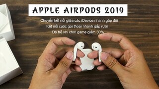 [OTech Review] Trên tay Apple Airpods 2019 phiên bản sạc không dây