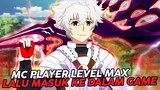 Mc Merupakan Player Level MAX Yang Terjebak Dalam Dunia Game