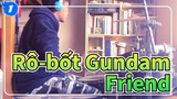 Rô-bốt Gundam|【Bản trống】Friend-Gundam 00（Mùa phim 1）ED_1