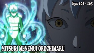 TUBUH MITSUKI BERMASALAH - BOCORAN BORUTO EPISODE 102, 103, 104, 105