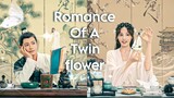 Romance of a twin Flower 2023 [Engsub] Ep24
