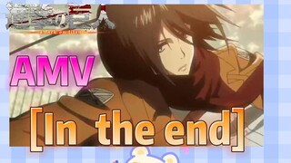 [Attack on Titan]  AMV | [In  the end]