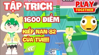 [Play Together] MÌNH TẬP TRICK 1600 ĐIỂM LEO THÁP VÔ CỰC - KỂ CHUYỆN