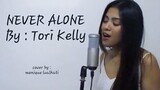 NEVER ALONE - Tori Kelly (Monique Lualhati Cover)