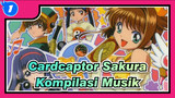 [Cardcaptor Sakura] Kompilasi Musik_C1