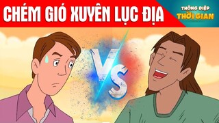 TRUYỆN CỔ TÍCH -CHÉM GIÓ XUYÊN LỤC ĐỊA- PHIM HOẠT HÌNH - KHOẢNH KHẮC KỲ DIỆU -TỔNG HỢP HOẠT HÌNH HAY