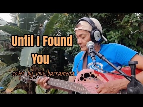 Until i Found You cover by jovs barrameda