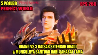 SPOILER PERFECT WORLD EPS 266 | SHI HAO VS 3 KAISAR SETENGAH ABADI & BANTUAN DARI 2 SAHABAT LAMA