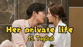 15- Her private life 🧬 TagDub kdrama ✔️💯