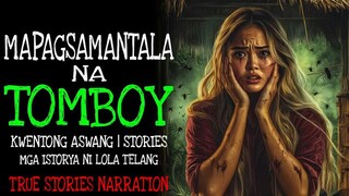 📻 Mapagsamantala na Tomboy : True Horror Stories