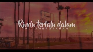 Rindu Talalu Dalam - R.Angkotasan (Lirik Video)