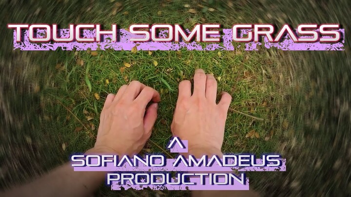 Touch Some Grass Official M/V