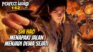 Shi Hao menapaki jalan menjadi Dewa sejati - ALUR CERITA Perfect World 162