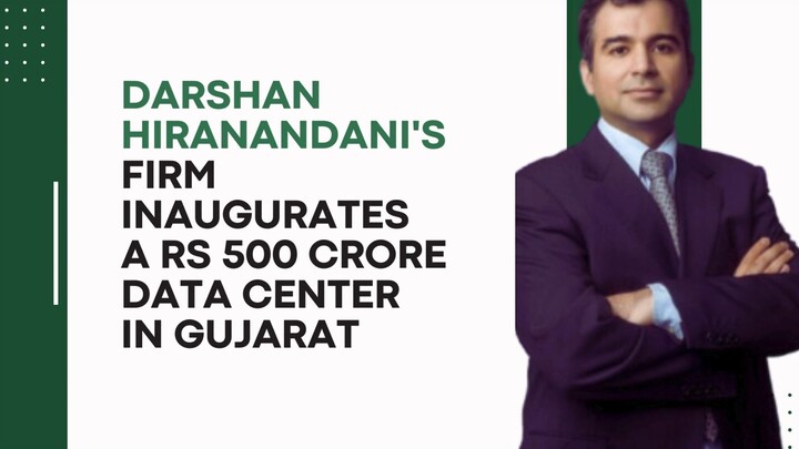 Darshan Hiranandani's firm inaugurates a Rs 500 crore data center in Gujarat