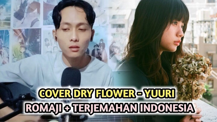 Cover Guitar Dry Flower - Yuuri (Romaji + Terjemahan Indonesia)
