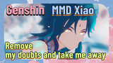 [Genshin  MMD  Xiao]  Remove my doubts and take me away