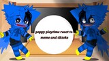 Poppy playtime react to memes and tiktoks（1/2）［My au?］