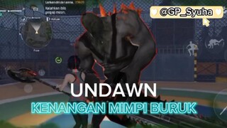 🔘 UNDAWN 🔘 | Kenangan Mimpi Buruk  Part 1 |