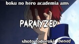 My Hero Academia AMV - Shoto Todoroki - Paralyzed