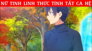 Nữ tinh linh thức tỉnh tất cả #animehaymoingay