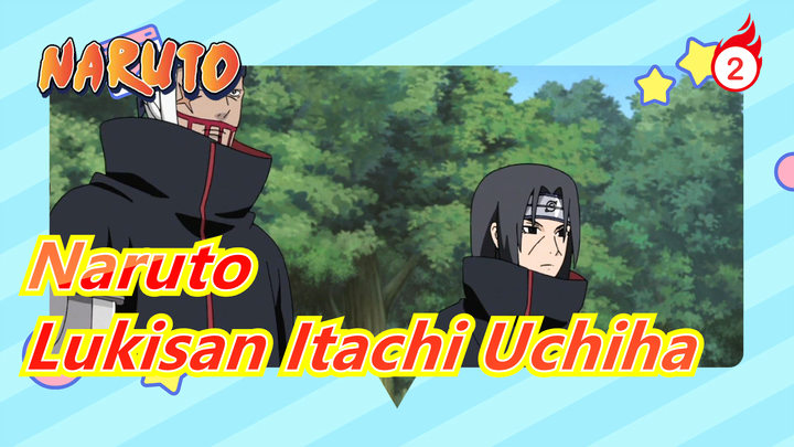 [Naruto / Salin Lukisan] Itachi Uchiha_2