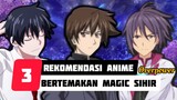 3 Rekomendasi Anime Magic Dimana MC nya Sangat Amat Overpower - MTPY