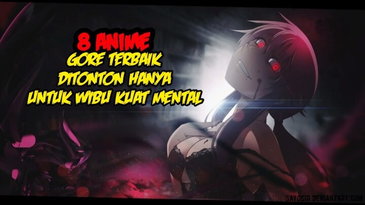 SPOILER !! 8 Anime Gore Terbaik Untuk Di Tonton Orang Kuat Mental