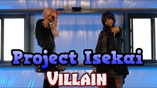 [Project Isekai] Villain [Cosplay Dance Cover]