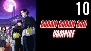 Baban Baban Ban Vampire Episode 10 (Sub Indo)