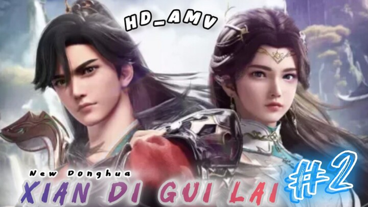 [AMV] Alan Walker and MEEK Ost Xian Di Gui Lai | New Donghua Next Trailer