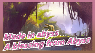 Made in abyss|[Epic/Mashup Video] A blessing from Abyss