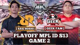 RRQ VS GEEK FAM GAME 2 PLAYOFF MPL ID S13 - RRQ VS GEEK - ROGER SKYLAR GG PARAH MOBILE LEGENDS