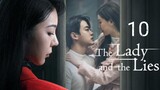 🇨🇳 The Lady And The Lies (2023) Episode 10 (Eng Sub)