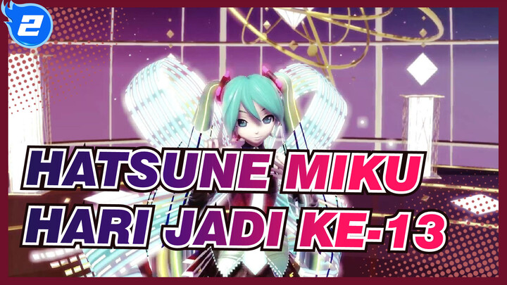 [Hatsune Miku | MMD] Hari Jadi ke-13 Miku!!! (Suara Miku)_2