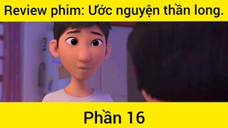 Review phim: Ước nguyện thần long phần 16